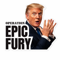 Trump “Operation Epic Fury” Sticker – Funny Viral Meme Vinyl Decal