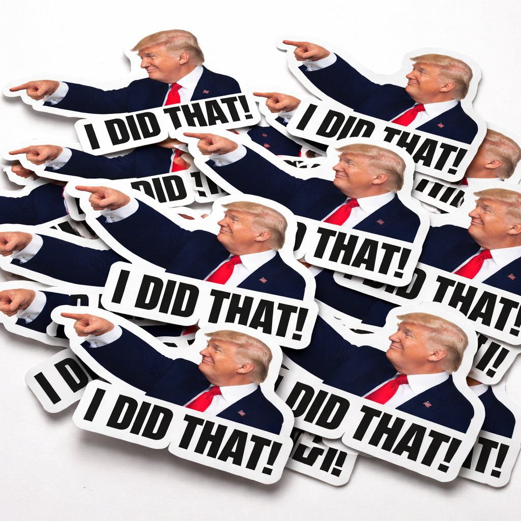 Trump “I DID THAT!” Sticker – Funny Gas Pump Meme Sticker