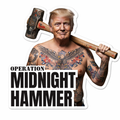 Trump “Operation Midnight Hammer” Sticker – Funny Meme Vinyl Decal